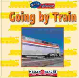 Leveled Reader, Leveled Reading Book Going Places (Transportation), Train